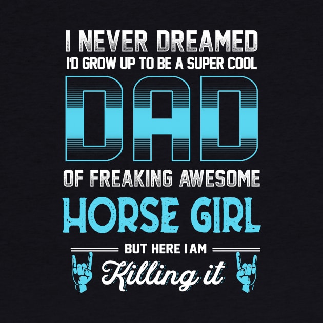 Super Cool Dad - Horse Girl by jonetressie